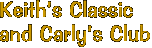 Keith's Classic and Carly's Club
