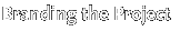 Branding the Project